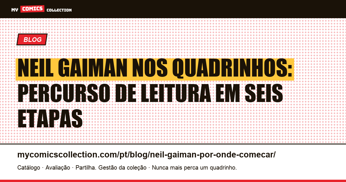 Neil Gaiman nos quadrinhos: por onde começar, em seis etapas, ilustração do artigo
