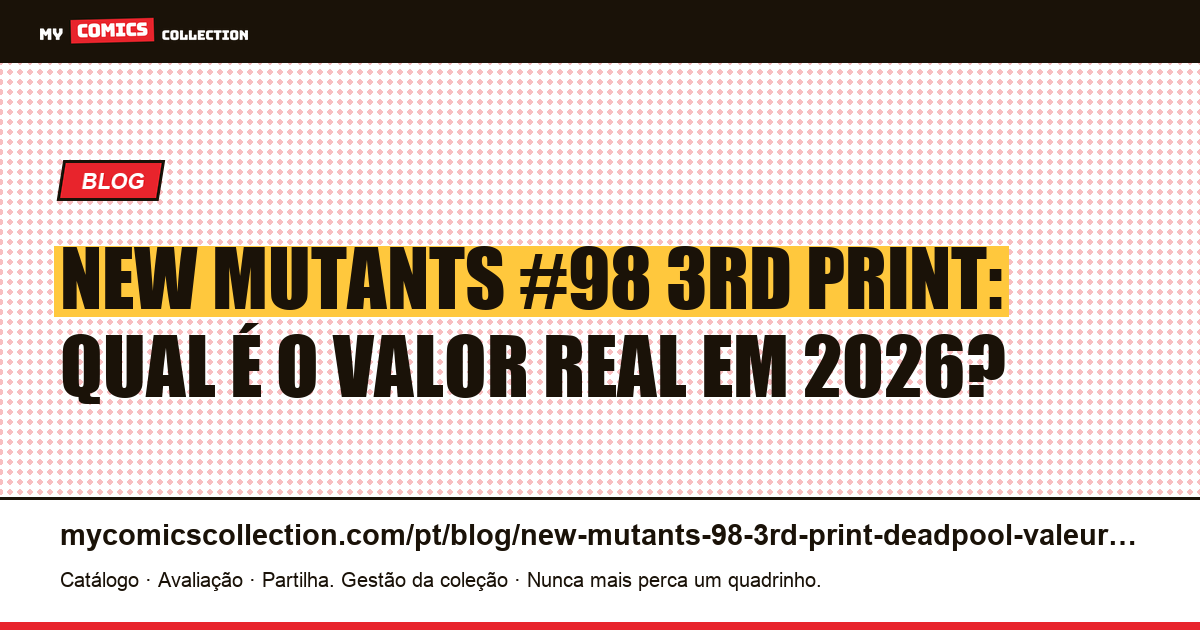 New Mutants #98 3rd Print: Valor CGC e Guia de Identificação 2026, ilustração do artigo