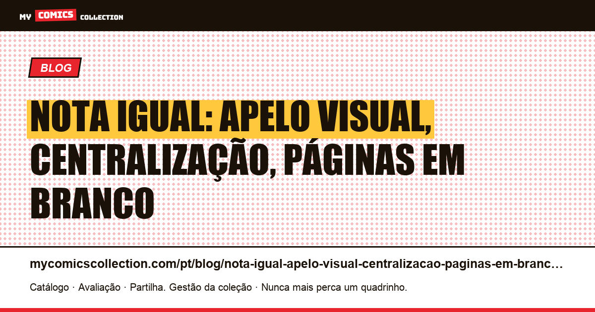 Nota igual: apelo visual, centralização, páginas em branco — ilustração do artigo