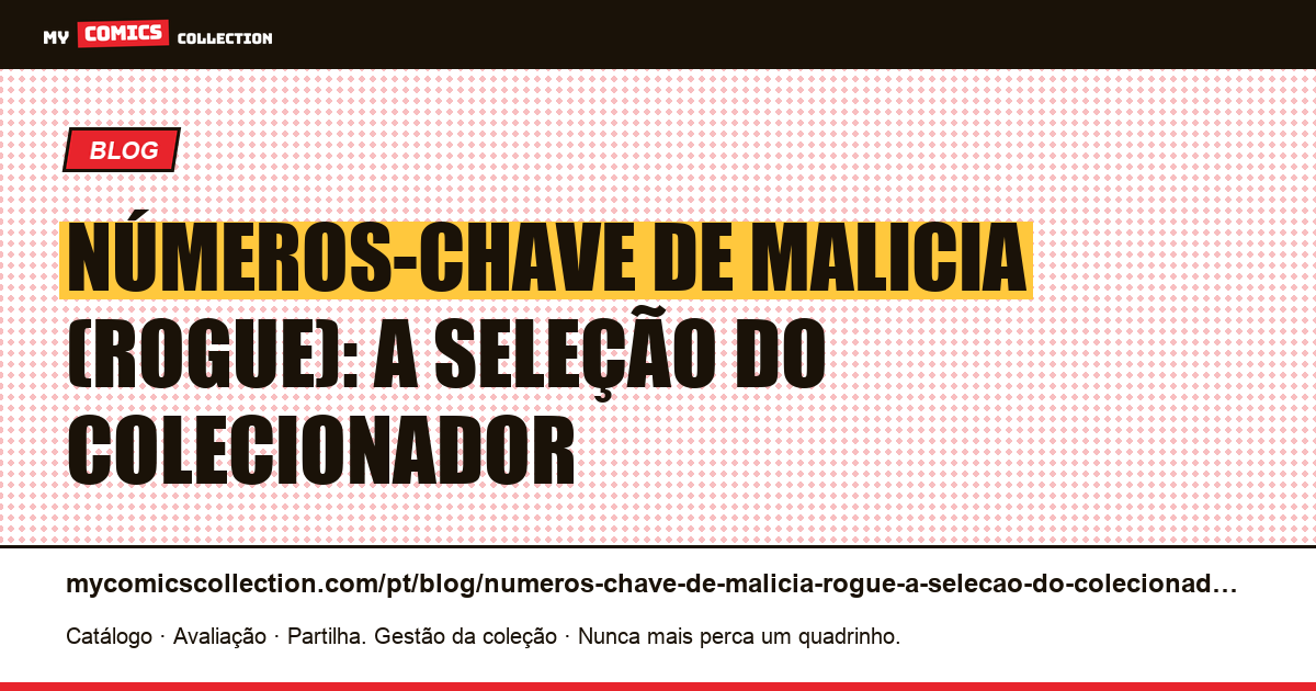 Números-chave de Malicia (Rogue): a seleção do colecionador — ilustração do artigo