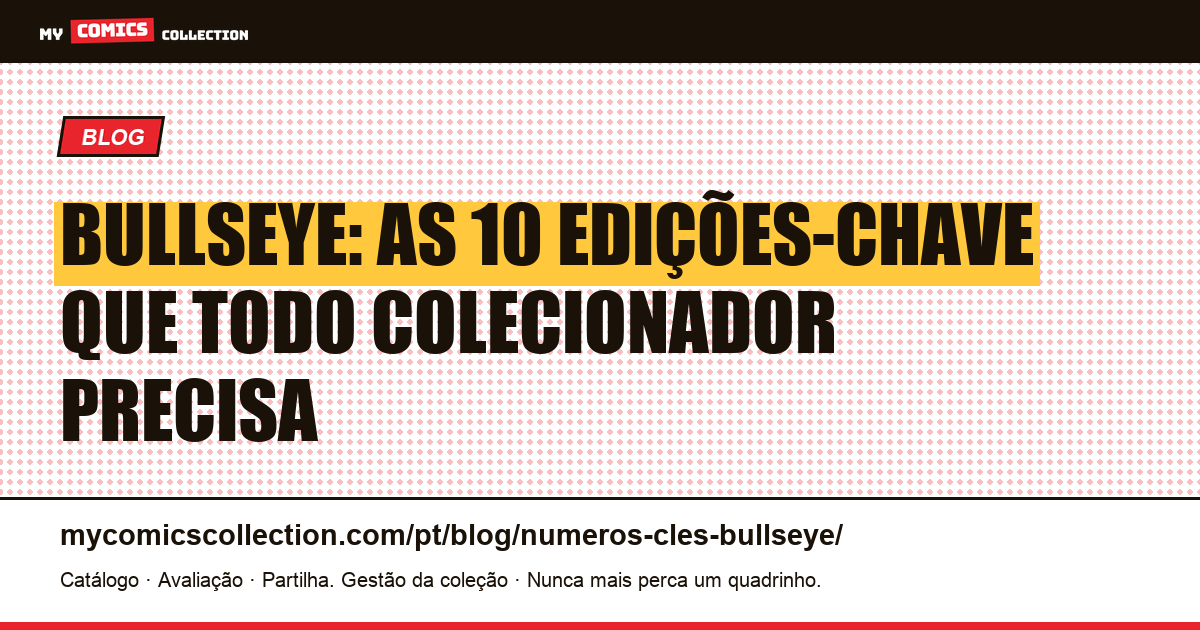 Bullseye: as 10 edições-chave essenciais para colecionadores, ilustração do artigo