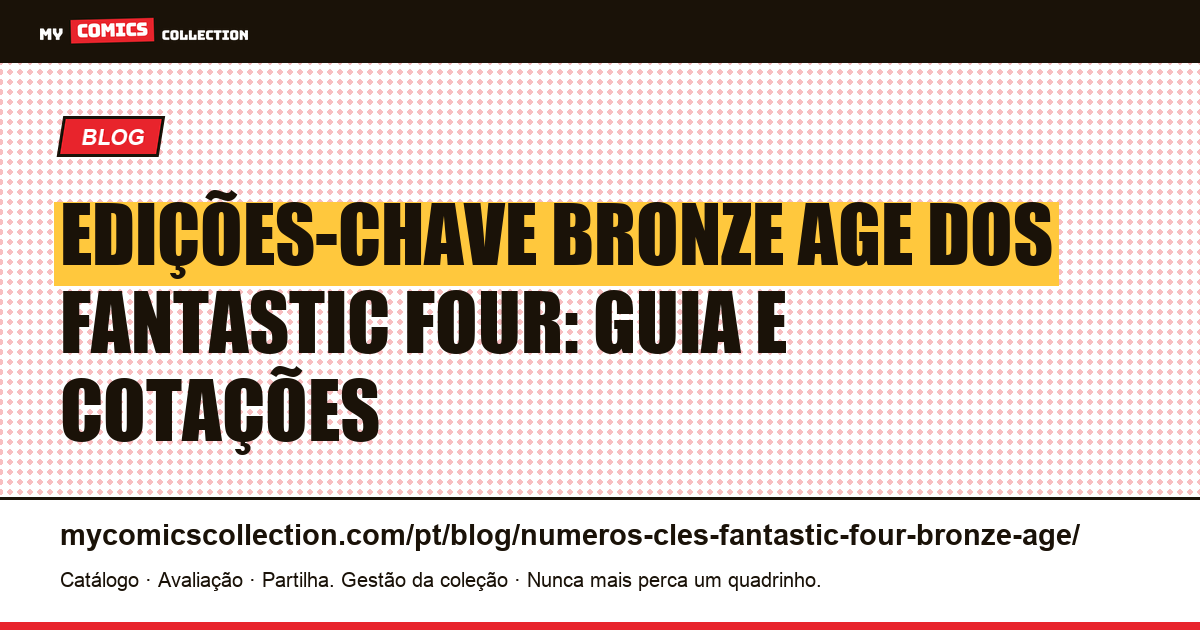 Edições-chave Bronze Age dos Fantastic Four: guia e cotações, ilustração do artigo