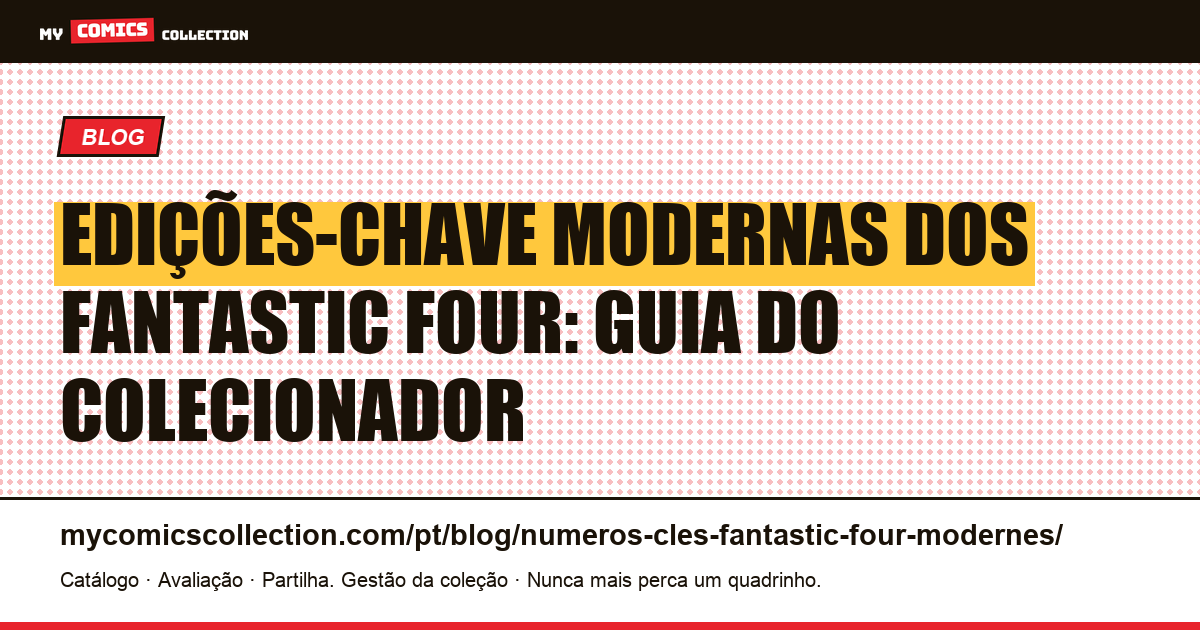 Edições-chave modernas dos Fantastic Four: guia do colecionador, ilustração do artigo