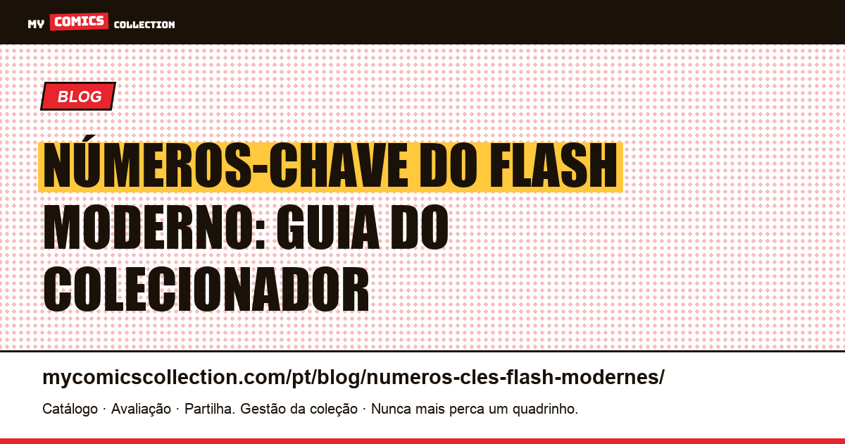 Números-chave do Flash moderno: guia completo do colecionador, ilustração do artigo
