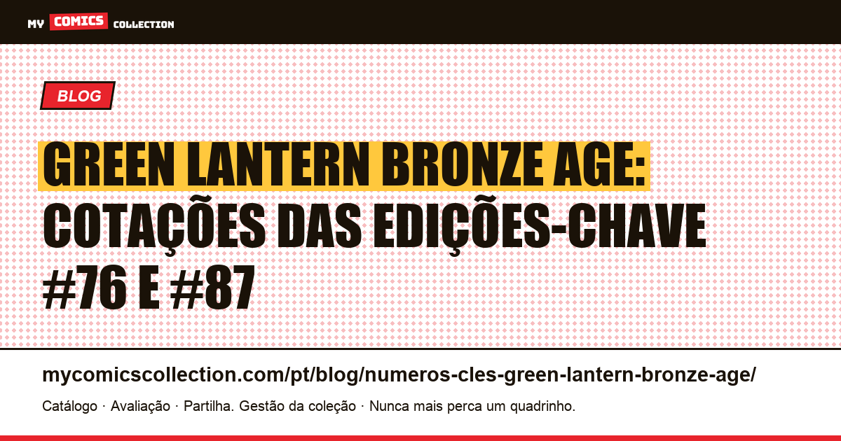 Green Lantern Bronze Age: cotações das edições-chave #76 e #87, ilustração do artigo