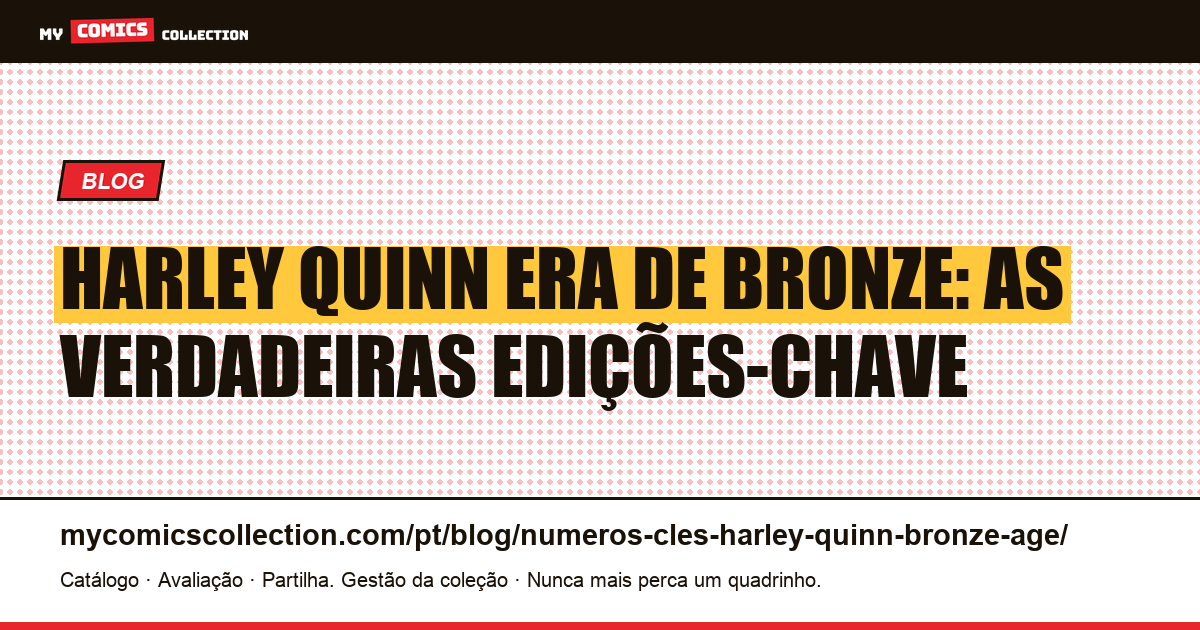 Edições-chave Harley Quinn Era de Bronze: o guia completo, ilustração do artigo