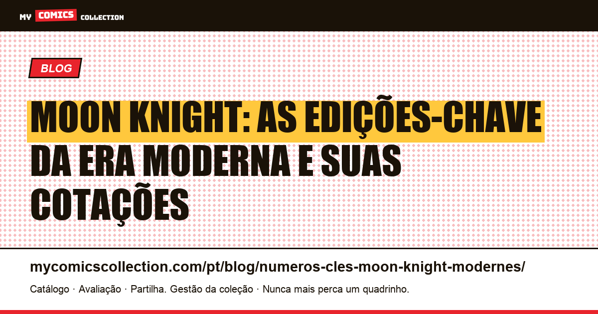 Edições-chave de Moon Knight na era moderna: guia completo, ilustração do artigo