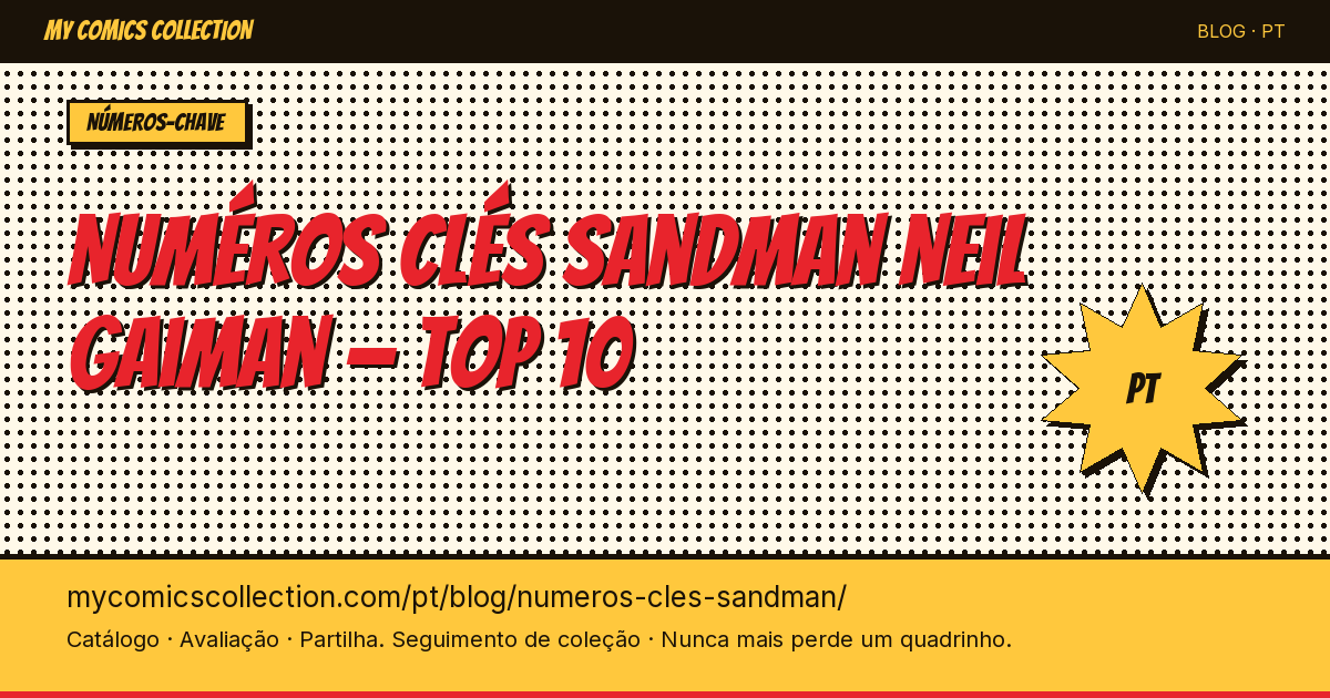 Top 10 des numéros clés Sandman (Neil Gaiman) à posséder absolument — ilustração do artigo