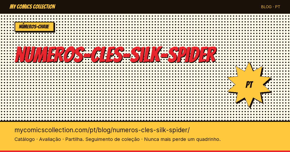 Números-Chave de Silk: Edições Essenciais para Colecionadores — ilustração do artigo