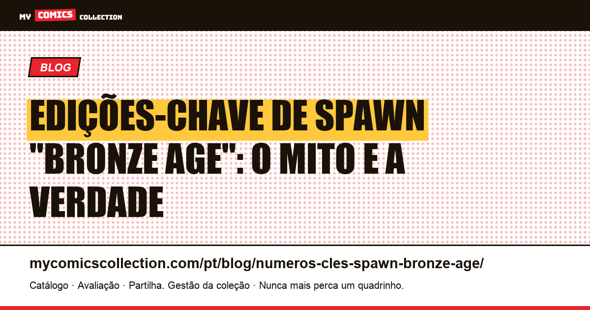 Números-chave de Spawn "Bronze Age": um guia que não existe (e o que procurar de verdade), ilustração do artigo