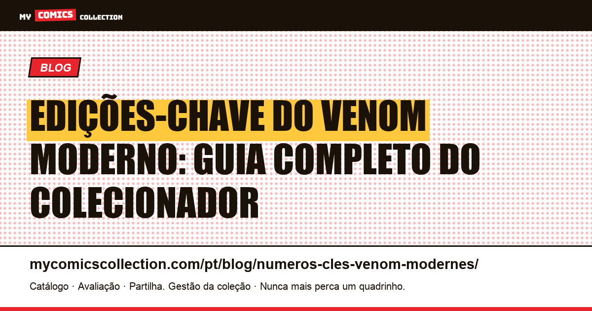 Edições-chave do Venom moderno: guia completo do colecionador, ilustração do artigo