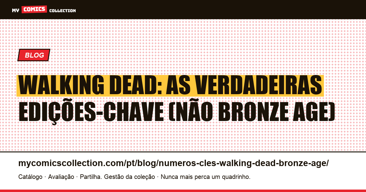 Edições-chave de Walking Dead: por que não existe Bronze Age, ilustração do artigo