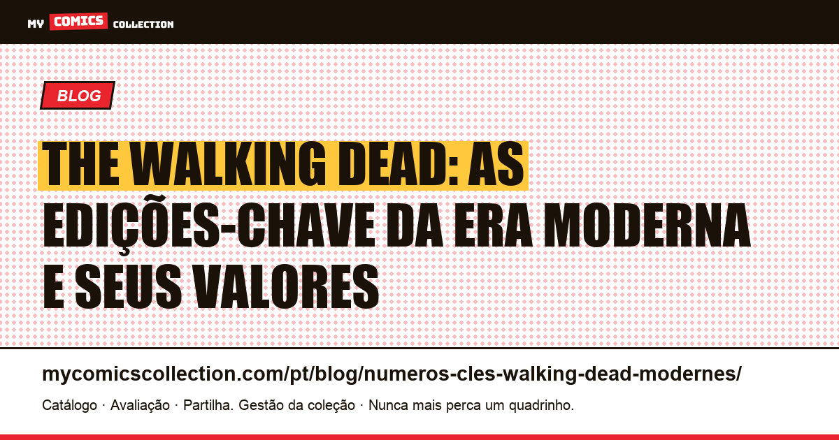 Edições-chave de The Walking Dead (era moderna): guia completo, ilustração do artigo
