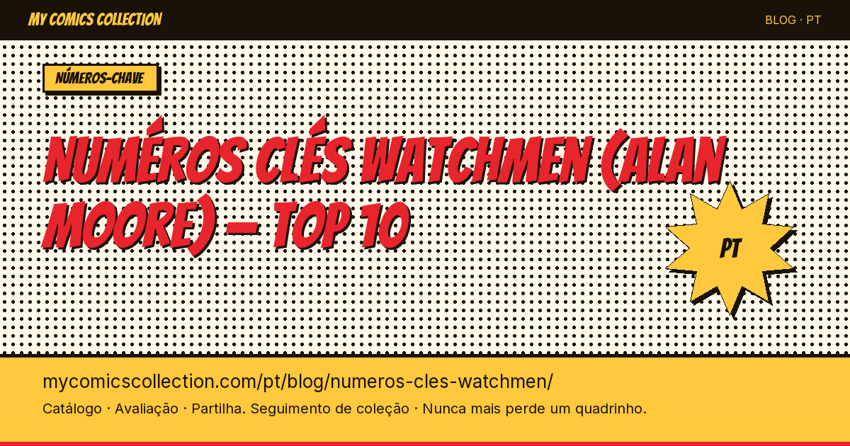 Top 10 des numéros clés Watchmen à posséder absolument — ilustração do artigo