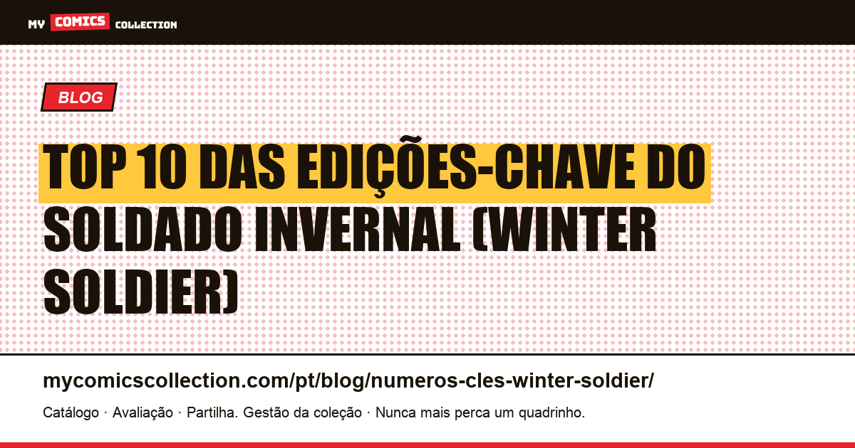 Top 10 das Edições-Chave do Soldado Invernal (Winter Soldier), ilustração do artigo