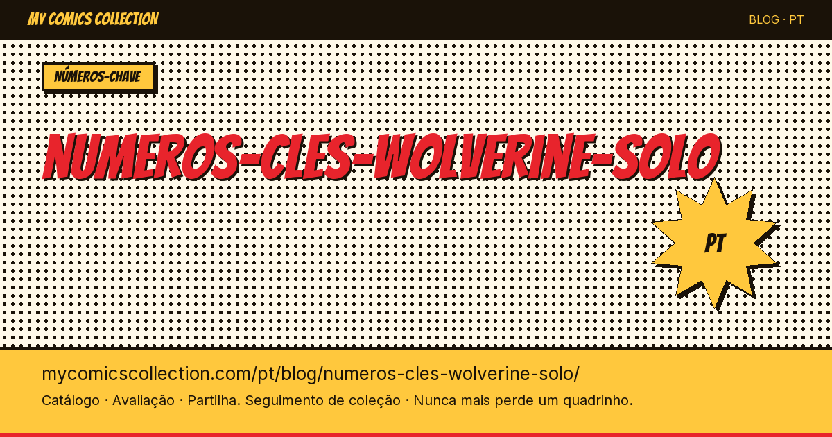 Números-Chave da Série Solo do Wolverine — ilustração do artigo