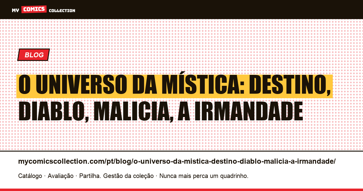 O universo da Mística: Destino, Diablo, Malicia, a Irmandade — ilustração do artigo