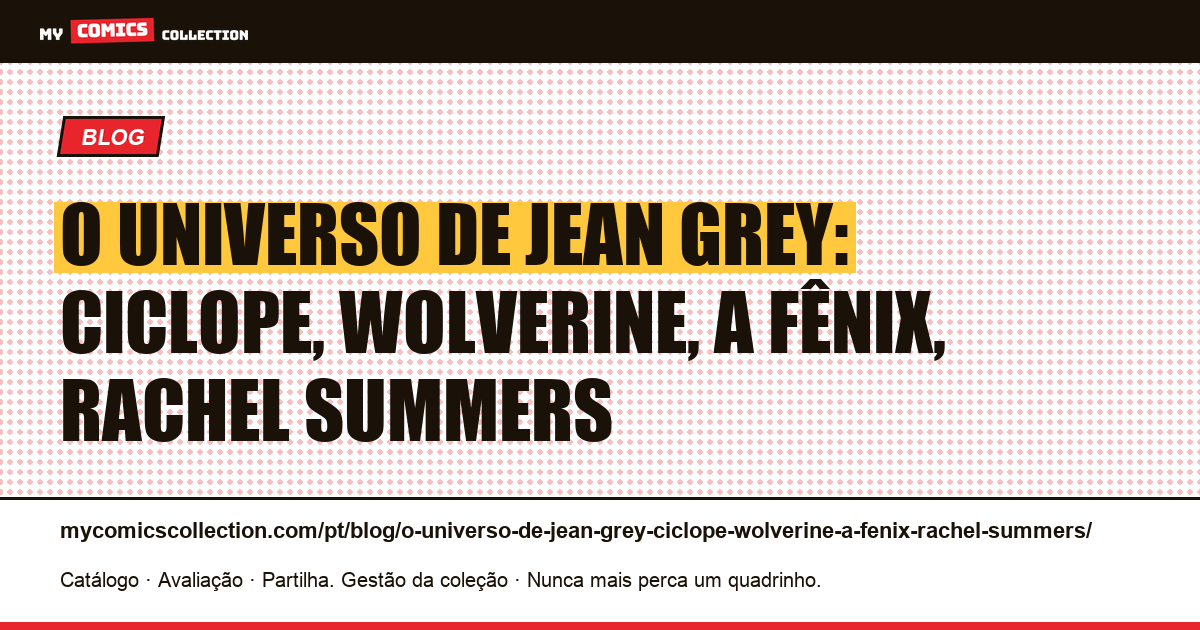 O universo de Jean Grey: Ciclope, Wolverine, a Fênix, Rachel Summers — ilustração do artigo
