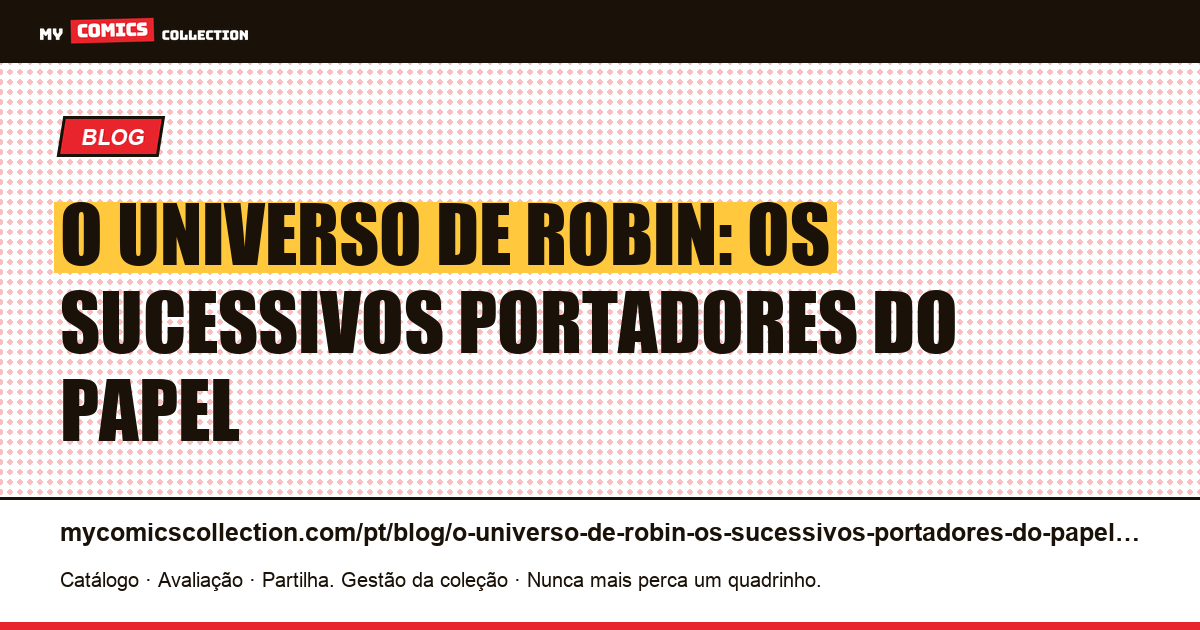 O universo de Robin: os sucessivos portadores do papel — ilustração do artigo