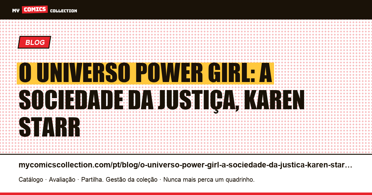 O Universo Power Girl: A Sociedade da Justiça, Karen Starr — ilustração do artigo