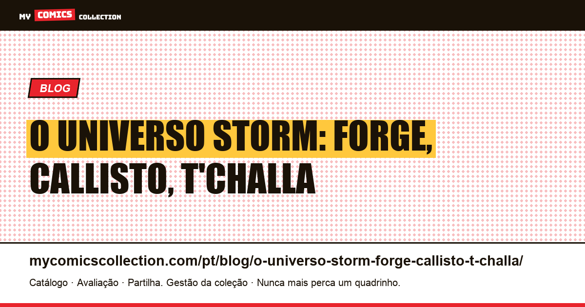 O universo Storm: Forge, Callisto, T'Challa — ilustração do artigo