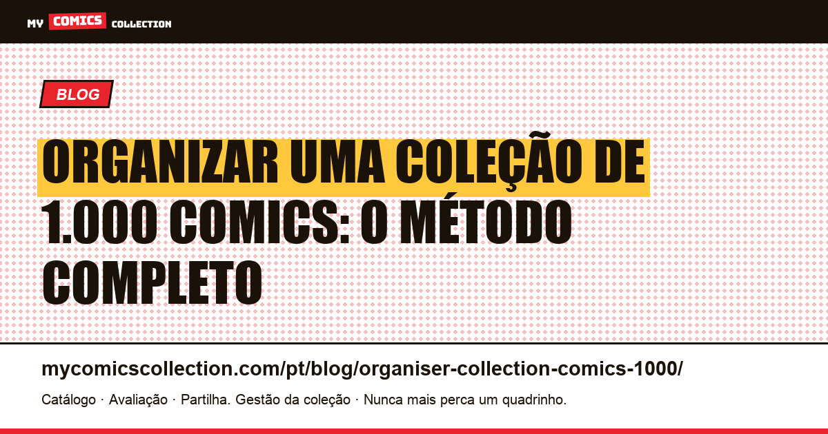 Organizar uma coleção de 1.000 comics: o método completo, ilustração do artigo