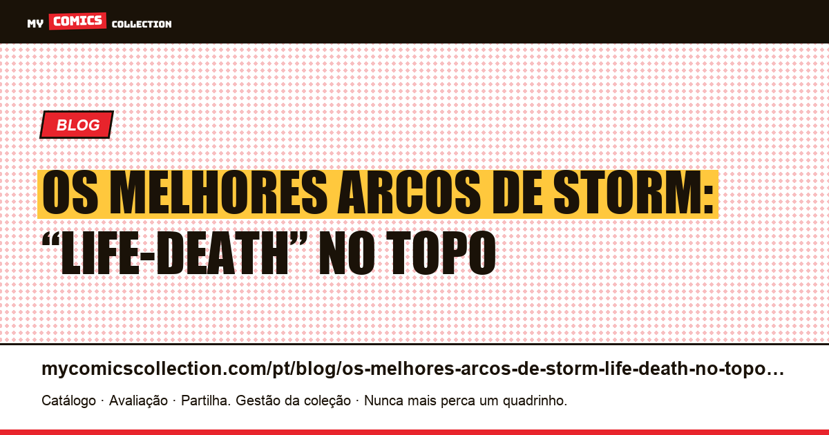 Os melhores arcos de Storm: “Life-Death” no topo — ilustração do artigo