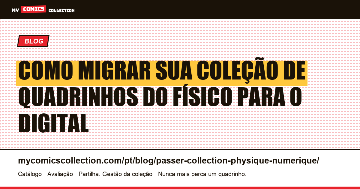 Passar sua coleção de quadrinhos do físico para o digital: guia completo, ilustração do artigo