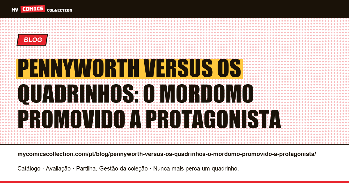 Pennyworth versus os quadrinhos: o mordomo promovido a protagonista — ilustração do artigo