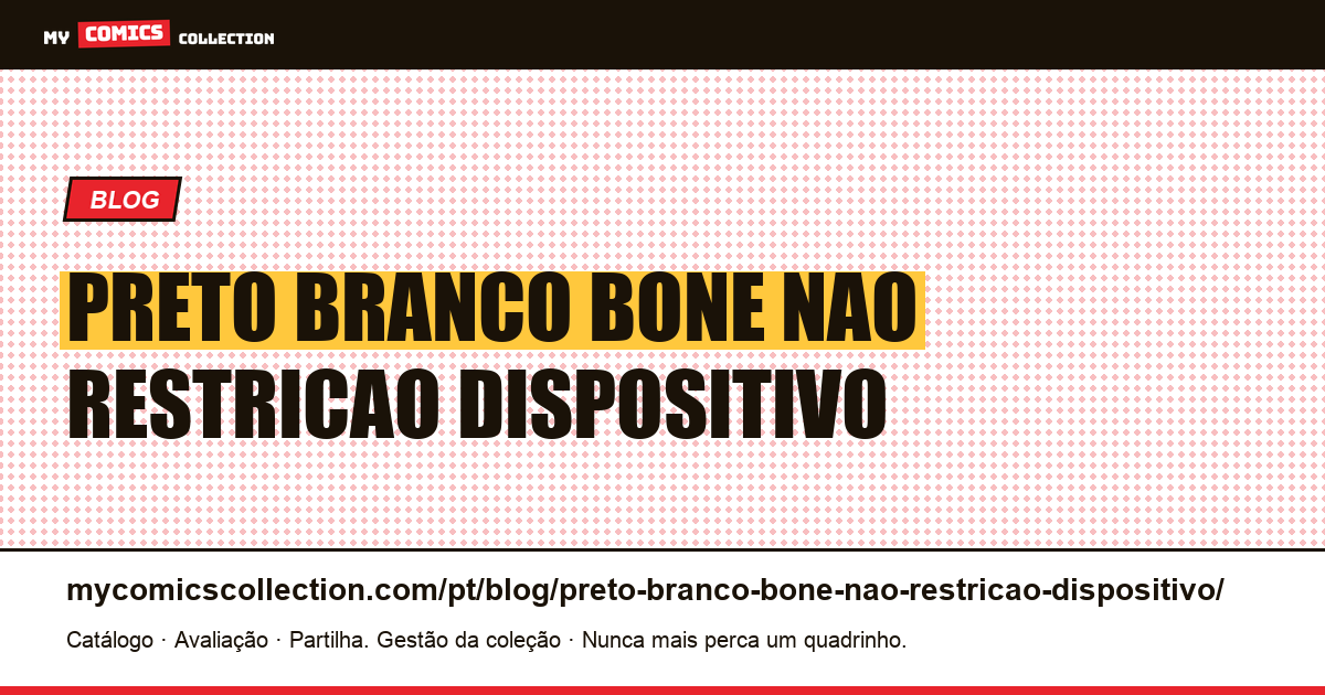 O preto e branco do Bone não é uma restrição, é o dispositivo — ilustração do artigo