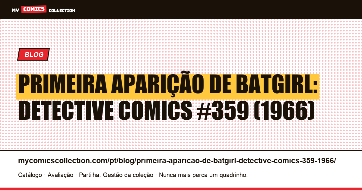 Primeira aparição de Batgirl: Detective Comics #359 (1966) — ilustração do artigo