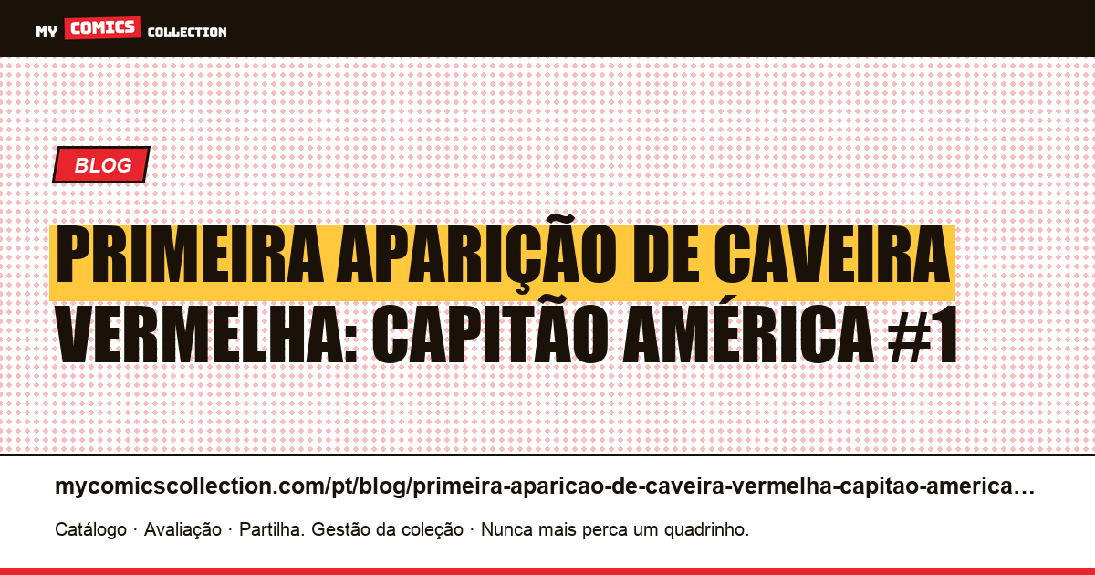 Primeira aparição de Caveira Vermelha: Capitão América #1 — ilustração do artigo