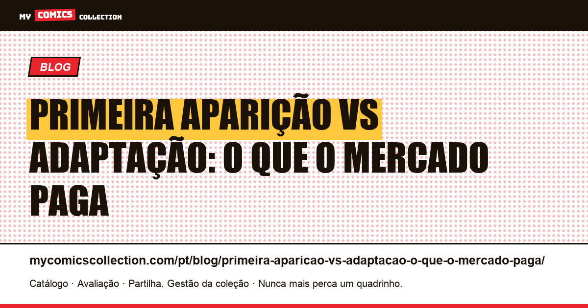 Primeira aparição vs adaptação: o que o mercado paga — ilustração do artigo