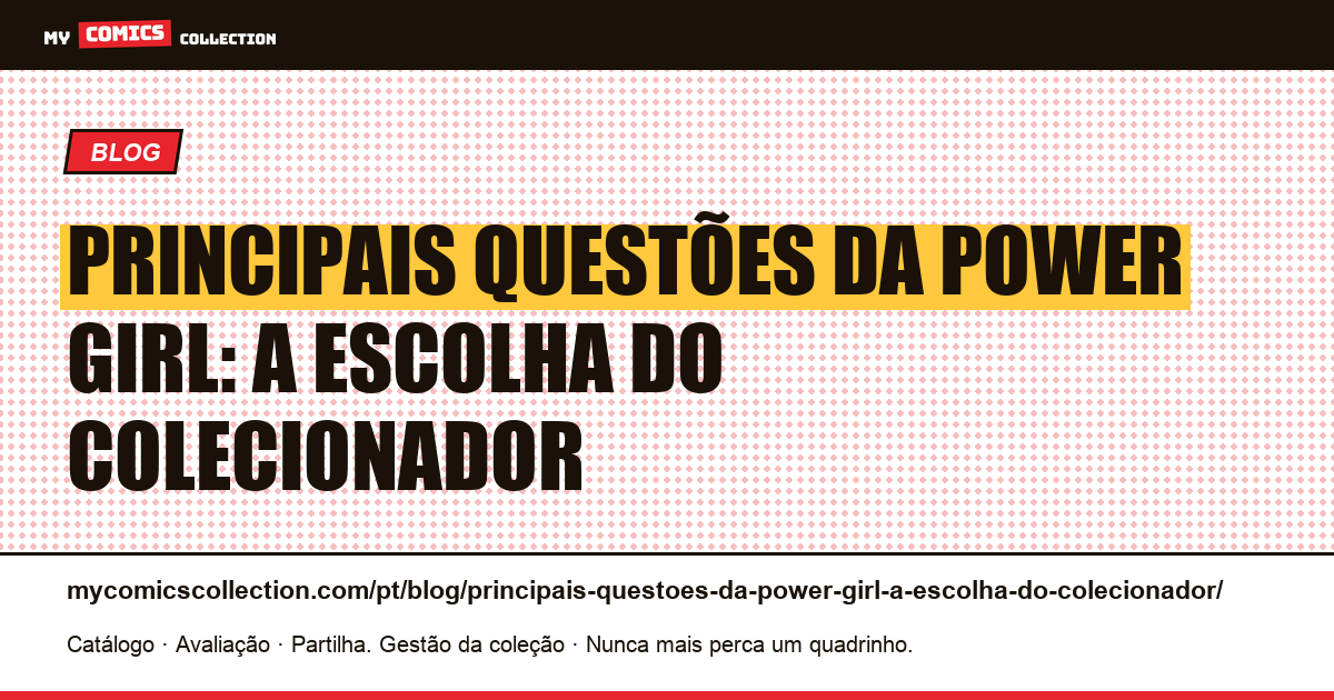 Principais questões da Power Girl: a escolha do colecionador — ilustração do artigo