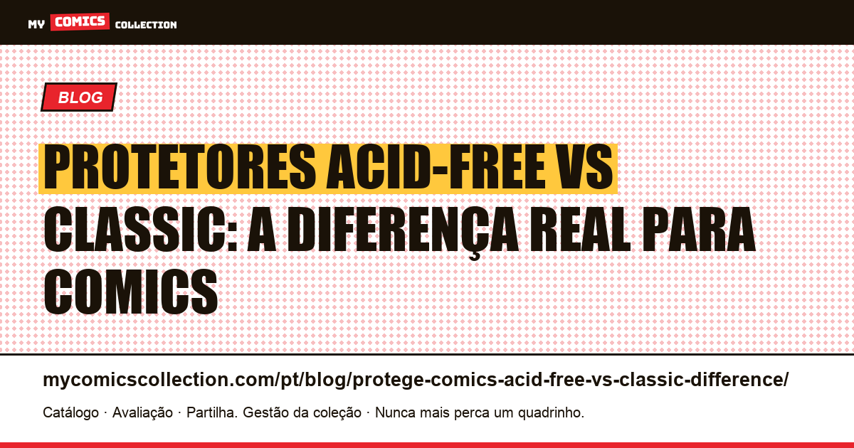 Protetores acid-free vs classic: qual a diferença real?, ilustração do artigo