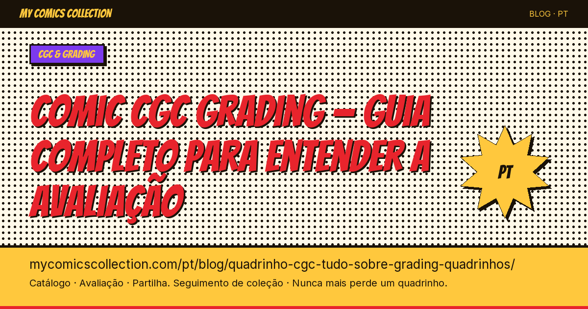 O que é um quadrinho CGC? Tudo sobre o grading de quadrinhos — ilustração do artigo