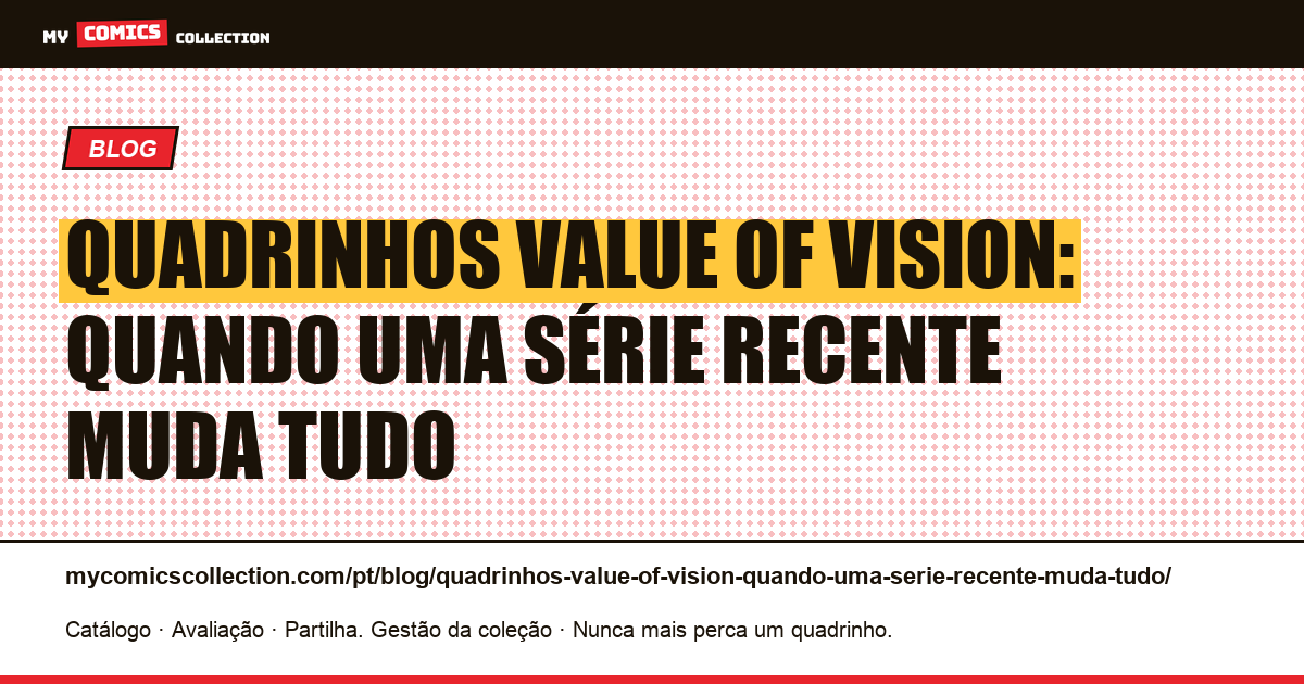Quadrinhos Value of Vision: quando uma série recente muda tudo — ilustração do artigo