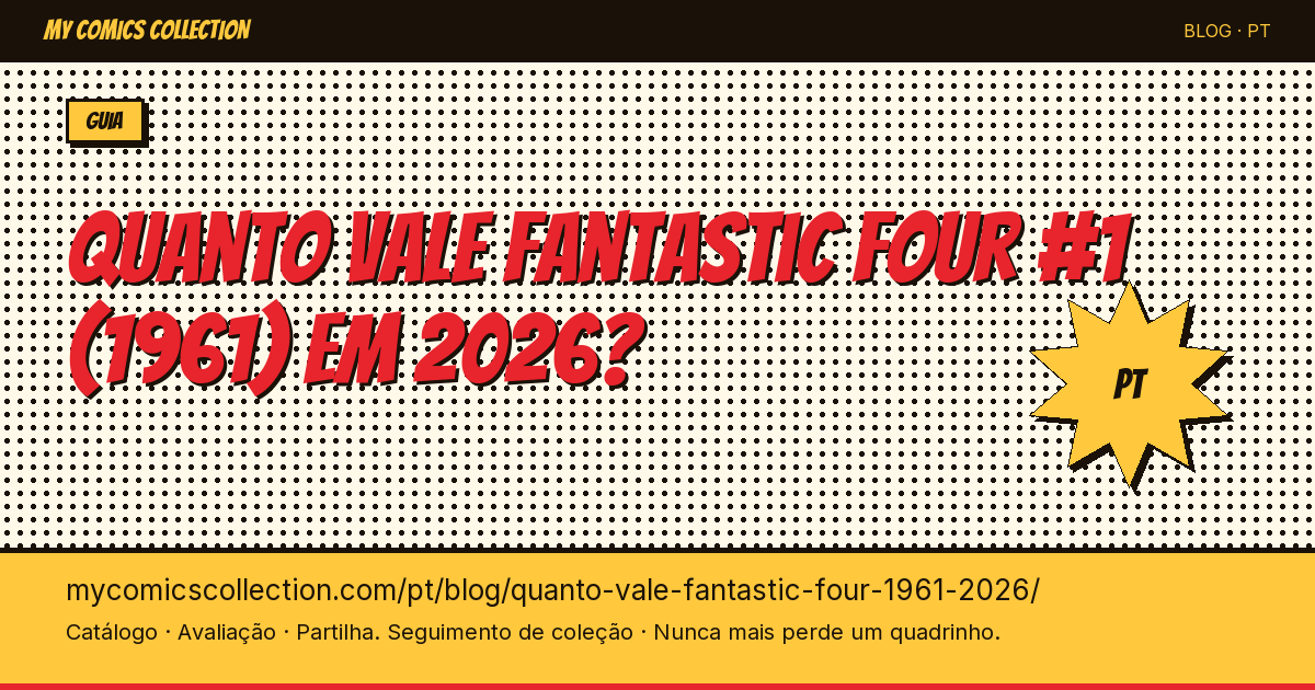 Quanto vale Fantastic Four #1 (1961) em 2026? — ilustração do artigo