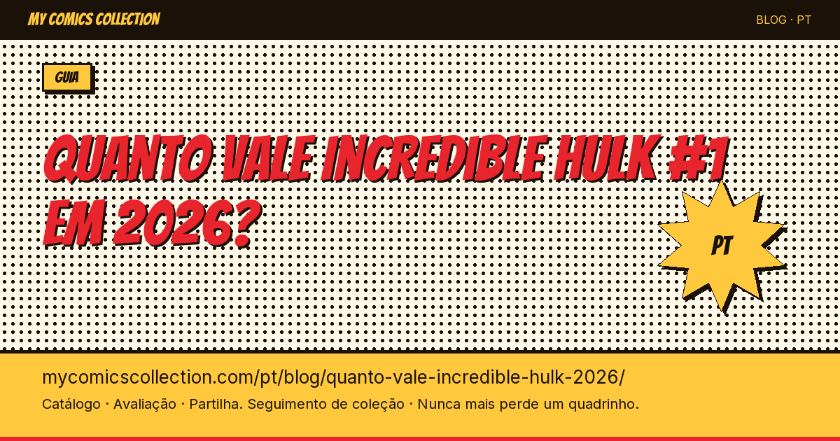 Quanto vale Incredible Hulk #1 em 2026? — ilustração do artigo