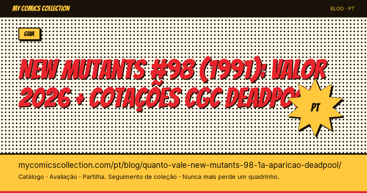 Quanto vale New Mutants #98 (1ª aparição Deadpool)? — ilustração do artigo