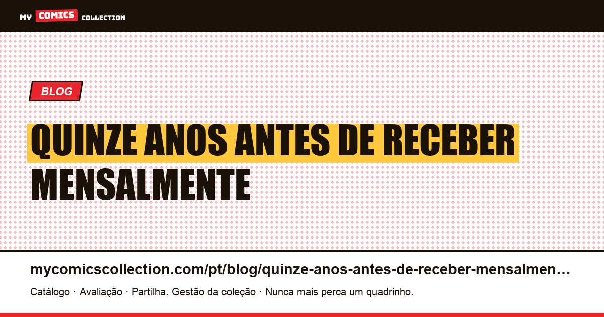 Quinze anos antes de receber mensalmente — ilustração do artigo