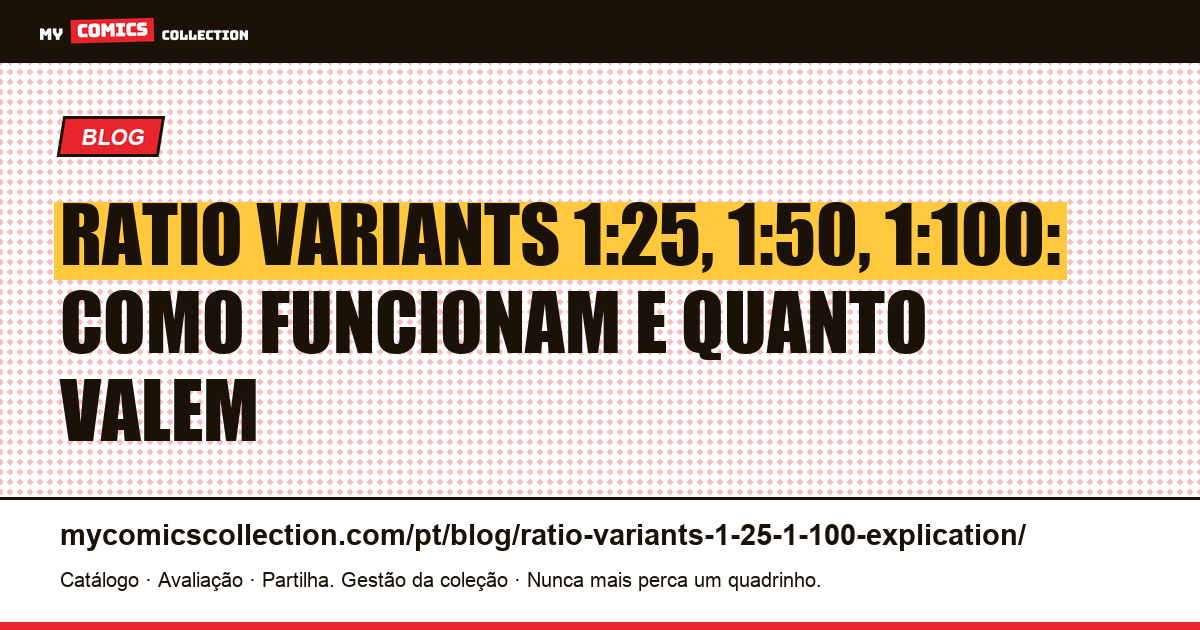 Ratio variants 1:25, 1:50, 1:100: como funcionam e o que valem, ilustração do artigo