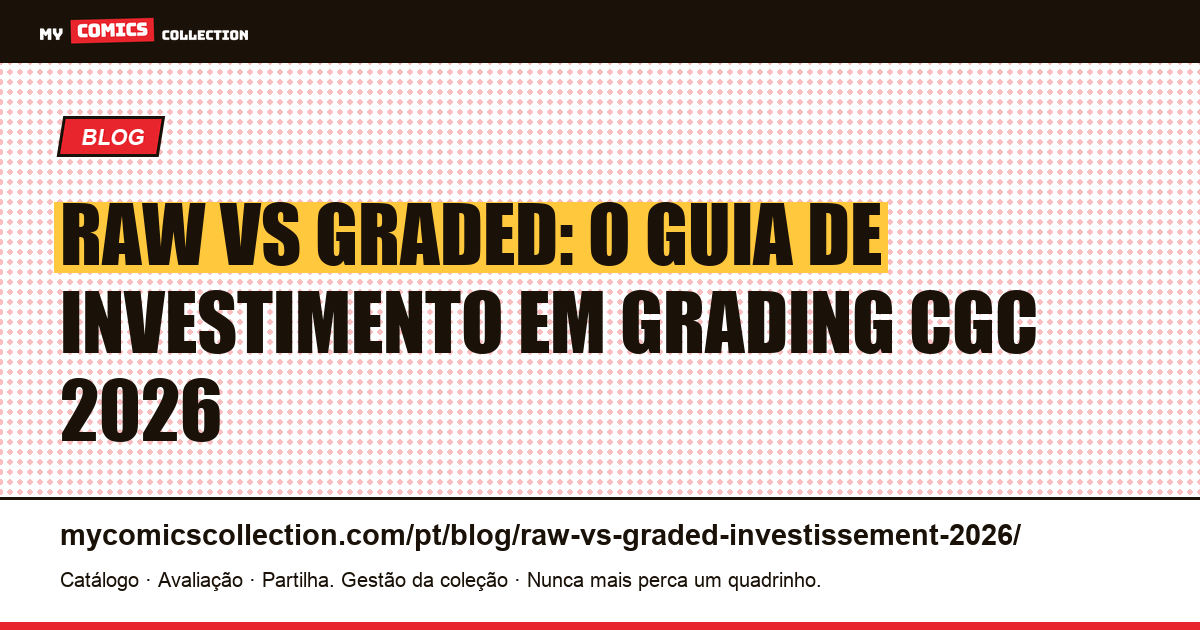 Raw vs Graded: quando vale a pena investir em grading CGC em 2026, ilustração do artigo