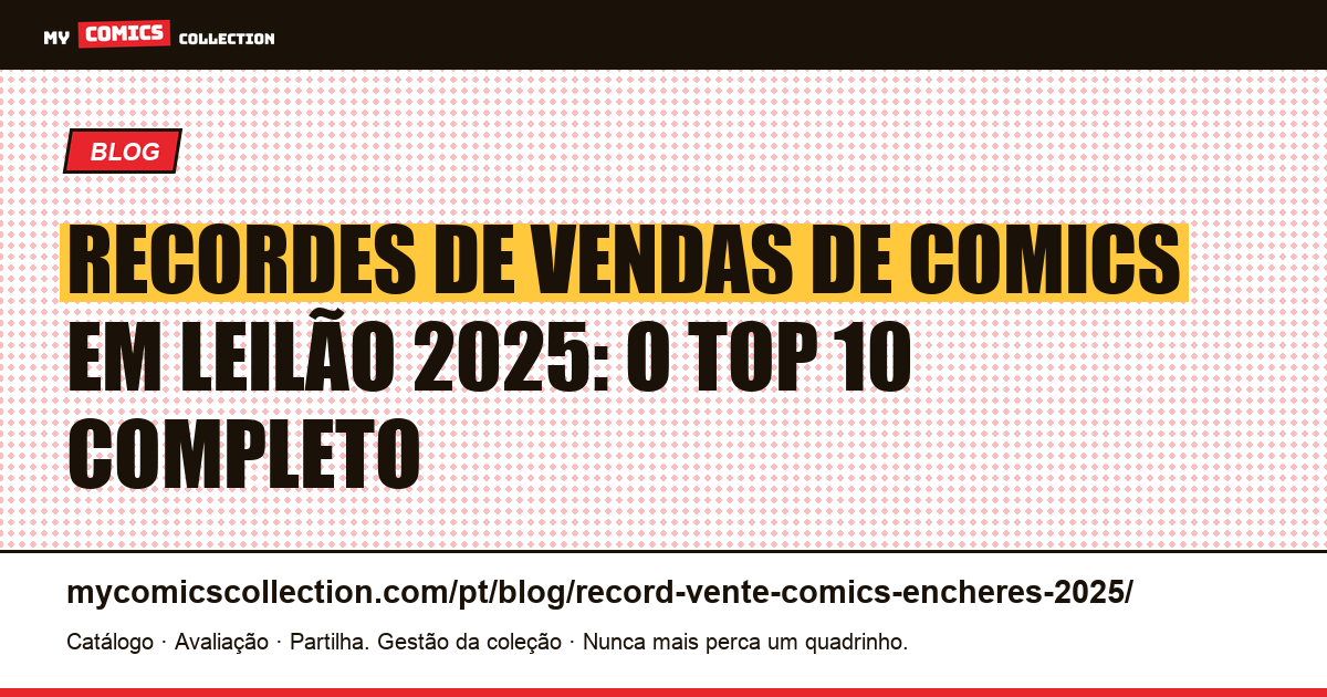 Recordes de vendas de comics em leilão em 2025: os 10 maiores lances, ilustração do artigo