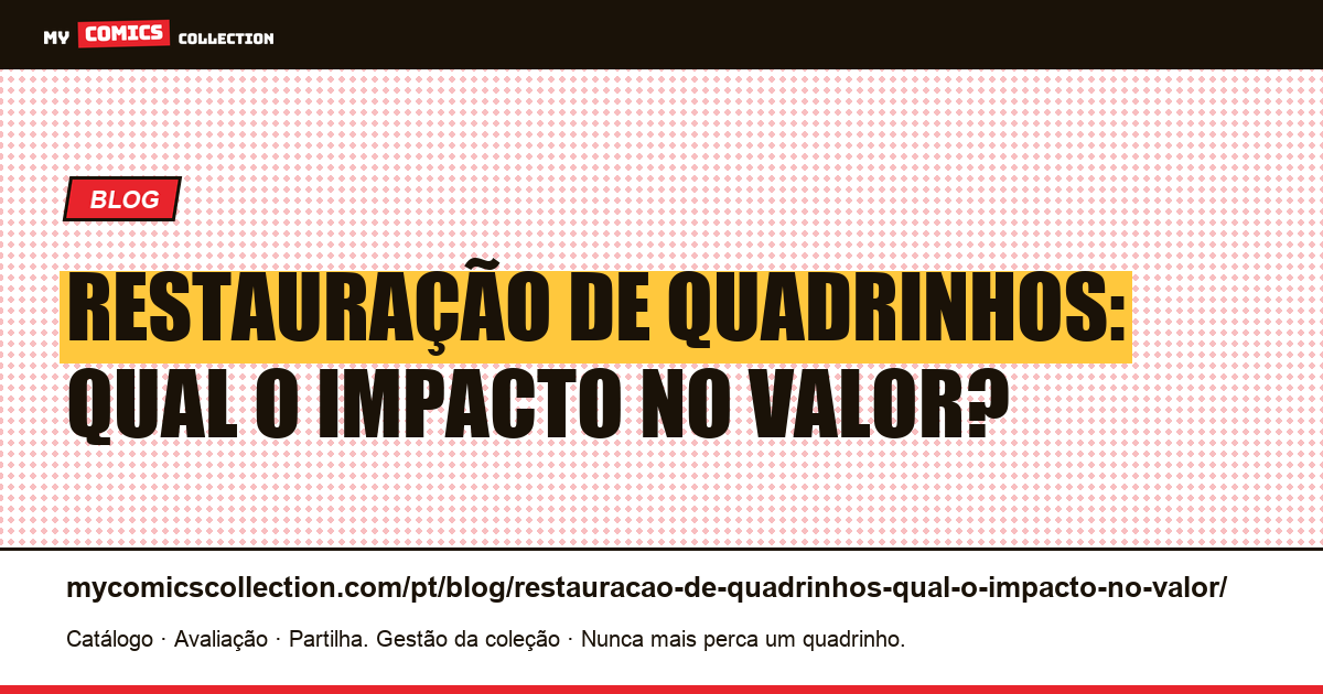 Restauração de quadrinhos: qual o impacto no valor? — ilustração do artigo