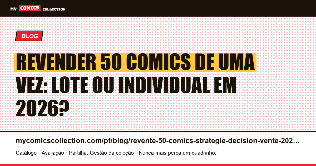 Revender 50 comics de uma vez: lote ou individual? A estratégia de decisão 2026, ilustração do artigo
