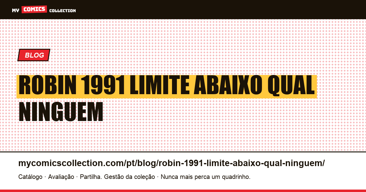 Robin 1991: o limite abaixo do qual ninguém verifica uma história em quadrinhos — ilustração do artigo