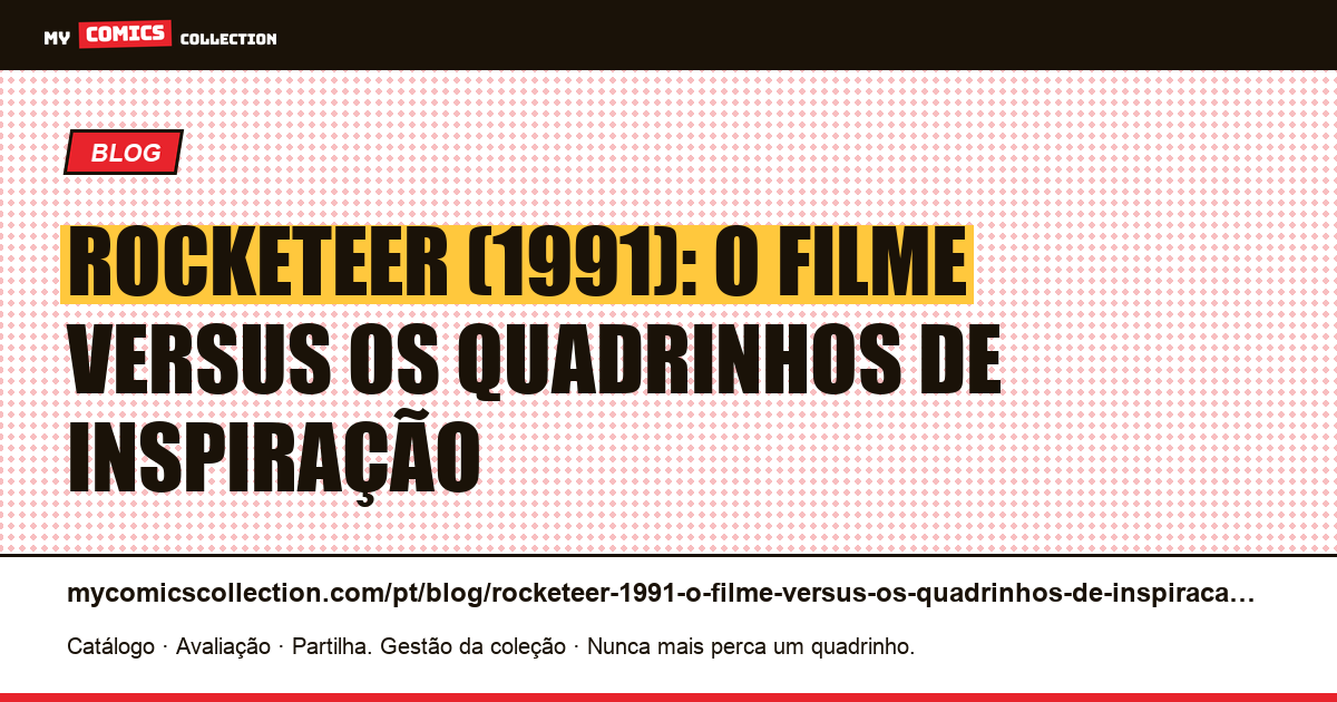 Rocketeer (1991): o filme versus os quadrinhos de inspiração — ilustração do artigo