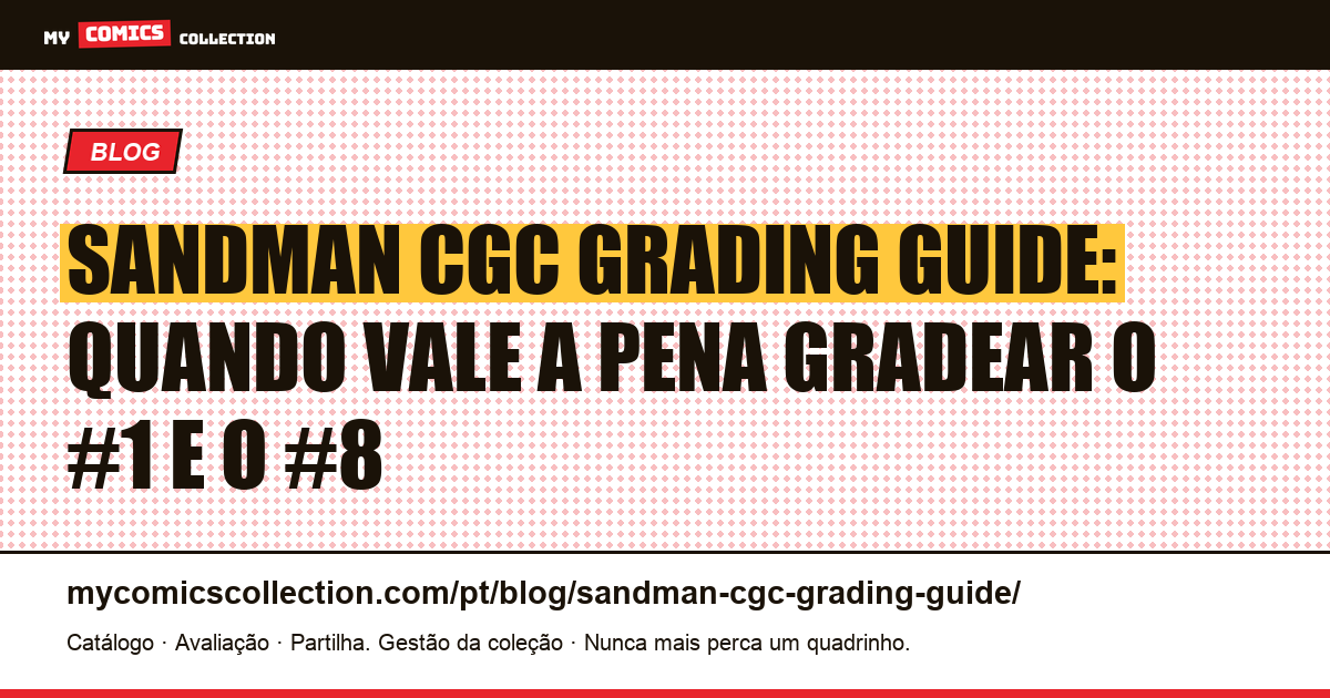 Sandman CGC Grading Guide: Quando Vale a Pena Gradear o #1 e o #8, ilustração do artigo