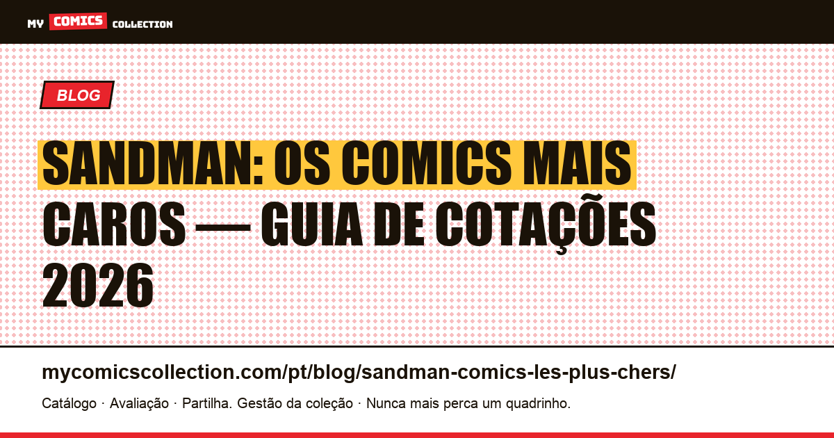 Sandman: os comics mais caros e as edições-chave da série, ilustração do artigo